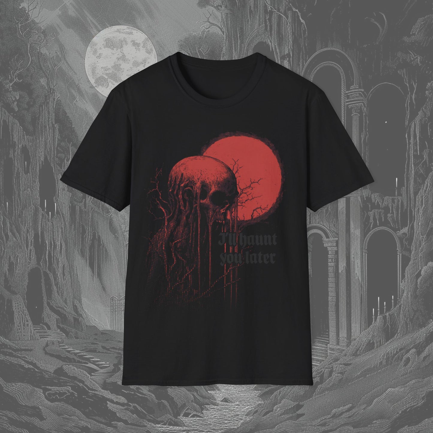 I´ll Haunt you Later Tee